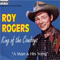 Roy Rogers - A Man & His Song